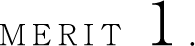 MERIT 1